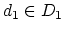 $d_1 \in D_1$