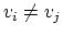 $v_i \neq v_j$