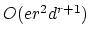 $O(er^2d^{r+1})$
