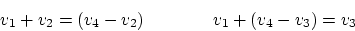 \begin{displaymath}
v_1+v_2=(v_4-v_2) \qquad \qquad v_1+(v_4-v_3)=v_3
\end{displaymath}