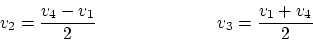 \begin{displaymath}
v_2=\frac{v_4-v_1}{2} \qquad \qquad \qquad \quad v_3=\frac{v_1+v_4}{2}
\end{displaymath}
