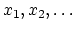 $x_1,x_2,\ldots$