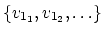 $\{v_{1_1},v_{1_2},\ldots\}$