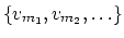 $\{v_{m_1},v_{m_2},\ldots\}$