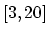 $[3,20]$
